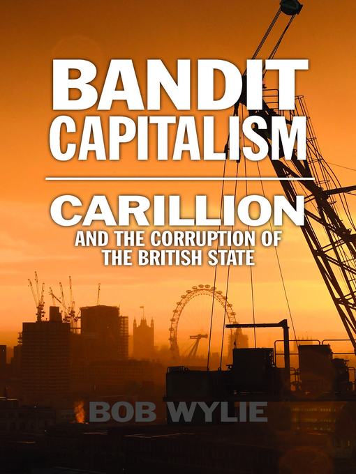 Title details for Bandit Capitalism by Bob Wylie - Available